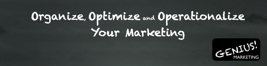 Organize, Optimize and Operationalize Your Marketing