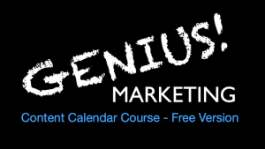 Genius! Marketing Content Calendar Content Calendar Course - Free Version